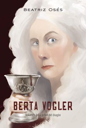 BERTA VOGLER 3. LA ORDEN DEL DRAGON