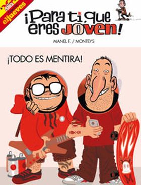 Para ti, que eres joven. Todo es mentira