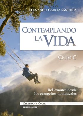 Contemplando la vida. Ciclo C