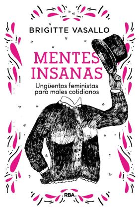 MENTES INSANAS. UNGÜENTOS FEMINISTAS PARA MALES CO