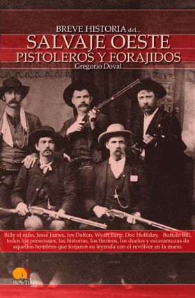 BREVE HISTORIA DEL SALVAJE OESTE PISTOLEROS Y FORA