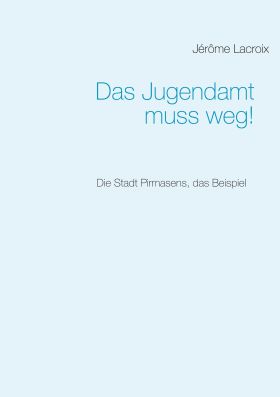 DAS JUGENDAMT MUSS WEG!