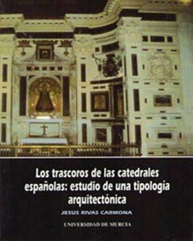 Los Trascoros de las Catedrales Españolas