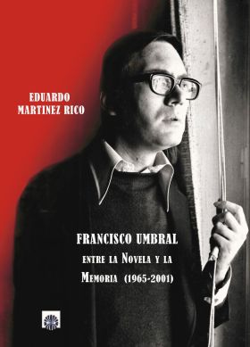 FRANCISCO UMBRAL: ENTRE LA NOVELA Y LA MEMORIA (19