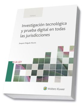 Investigación tecnológica y prueba digital en todas las jurisdicciones