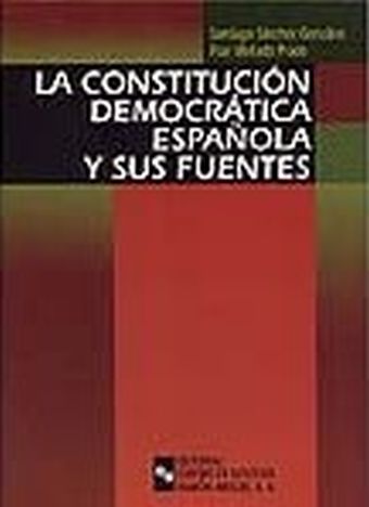 La Constitución democrática española y sus fuentes