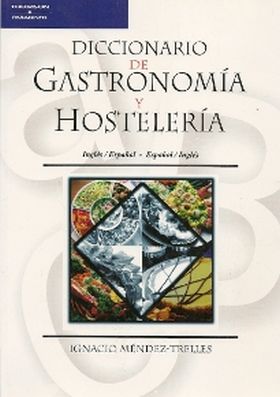 Diccionario de gastronomía y hostelería. Inglés/Español - Español/Inglés