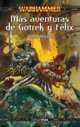 Más aventuras de Gotrek y Félix
