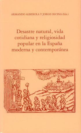 Desastre natural, vida cotidiana y religiosidad popular en la España moderna y c
