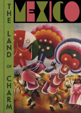 Mexico: The Land of Charm