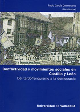 CONFLICTIVIDAD Y MOVIMIENTOS SOCIALES EN CASTILLA Y LEÓN. DEL TARDOFRANQUISMO A