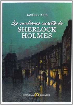 LOS CUADERNOS SECRETOS DE SHERLOCK HOLMES