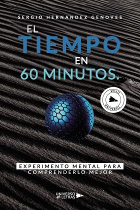 El Tiempo en 60 minutos. Experimento mental para comprenderlo mejor