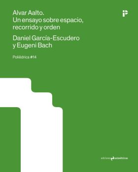 ALVAR AALTO.ENSAYO SOBRE ESPACIO, RECORRIDO Y ORDEN