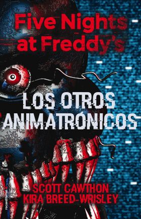 LOS OTROS ANIMATRONICOS FIVE NIGHTS AT FREDDY'S