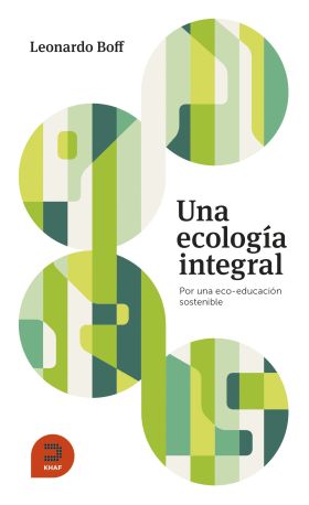 UNA ECOLOGÍA INTEGRAL