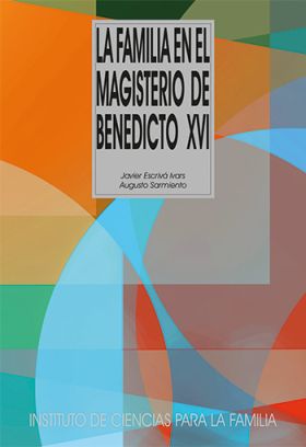 LA FAMILIA EN EL MAGISTERIO DE BENEDICTO XVI