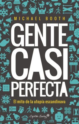 GENTE CASI PERFECTA. DETRAS DEL MITO DE LA UTOPIA