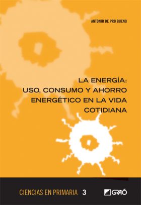 La energía: uso, consumo y ahorro energético en la vida cotidiana