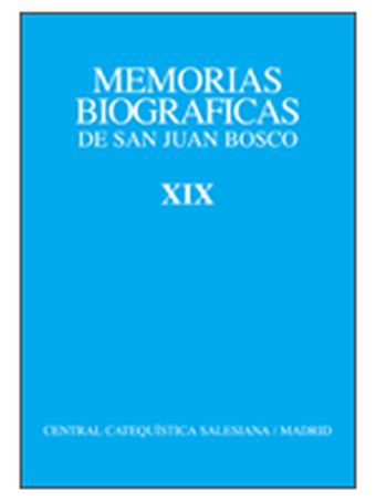 Memorias Biográficas de San Juan Bosco. Tomo XIX