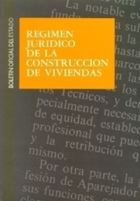 RÉGIMEN JURÍDICO DE LA CONSTRUCCIÓN DE LA VIVIENDA