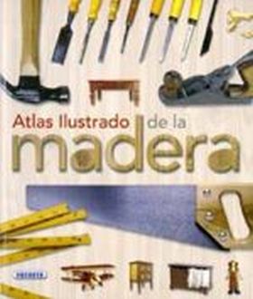 ATLAS ILUSTRADO DE LA MADERA