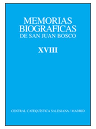 Memorias Biográficas de San Juan Bosco. Tomo XVIII