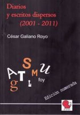 DIARIOS Y ESCRITOS DISPERSOS (2001 - 2011)