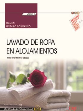 MANUAL. LAVADO DE ROPA EN ALOJAMIENTOS (MF0707_1). CERTIFICADOS DE PROFESIONALID