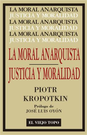 MORAL ANARQUISTA SEGUIDO POR JUSTICIA Y MORALIDAD,