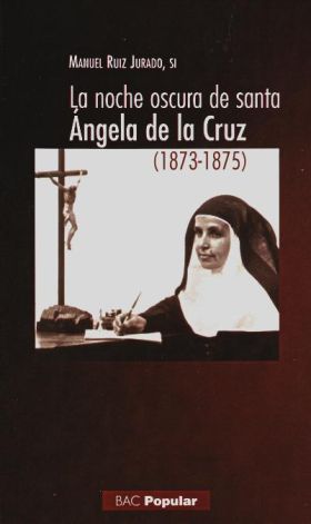 NOCHE OSCURA DE SANTA ANGELA DE LA CRUZ (1873-1875