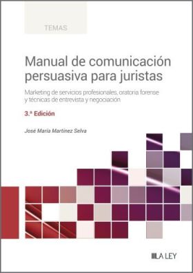 Manual de Comunicación Persuasiva para Juristas (3.ª Edición)