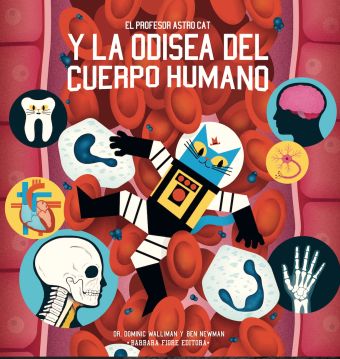 EL PROFESOR ASTRO CAT Y LA ODISEA DEL CUERPO HUMAN