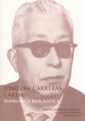 JOAQUIM CARRERAS I ARTAU : SEMBLANÇA BIOGRÀFICA : CONFERÈNCIA PRONUNCIADA DAVANT
