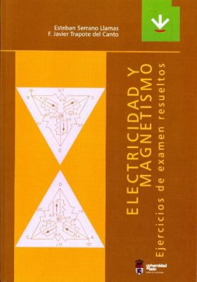 Electricidad y Magnetismo. Ejercicios de examen resueltos