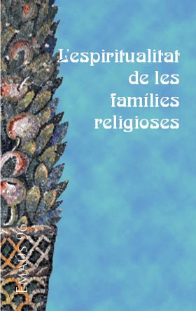 ESPIRITUALITAT DE LES FAMILIES RELIGIOSES, L