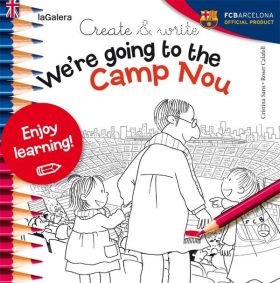 CREATE & WRITE WERE GOING TO THE CAMP NOU