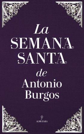 SEMANA SANTA DE ANTONIO BURGOS, LA