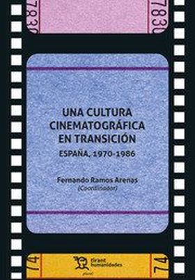 UNA CULTURA CINEMATOGRAFICA EN TRANSICION ESPAÑA, 1970-1986