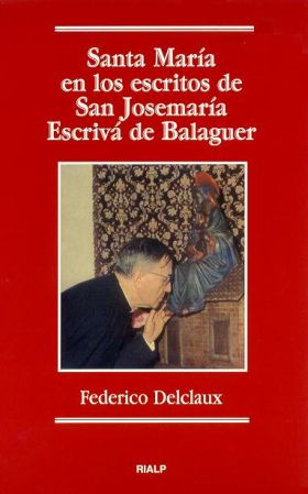 Santa María en los escritos de San Josemaría Escrivá de Balaguer