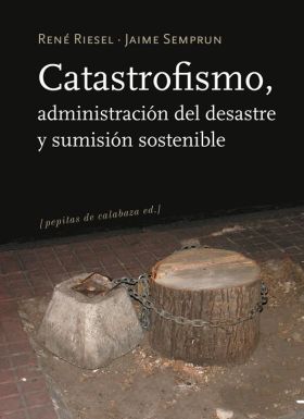 CATASTROFISMO : ADMINISTRACION DEL DESASTRE