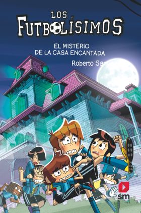 LOS FUTBOLÍSIMOS 23: EL MISTERIO DE LA CASA ENCANTADA