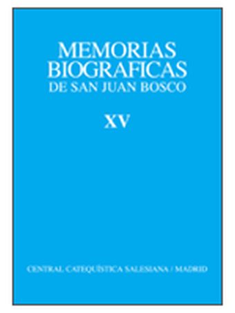 Memorias Biográficas de San Juan Bosco. Tomo XV