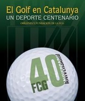 El golf en Catalunya. Un deporte centenario