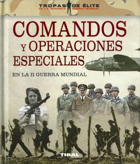 Comandos y operaciones especiales en la II Guerra Mundial