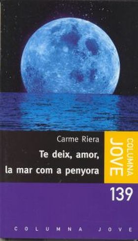 TE DEIX, AMOR, LA MAR COM A PENYORA