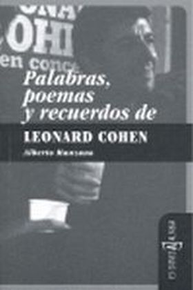 PALABRAS,POEMAS Y RECUERDOS DE LEONARD COHEN