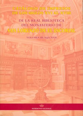 CATÁLOGO DE IMPRESOS DE LOS SIGLOS XVI AL XVIII DE LA REAL BIBLIOTECA DEL MONAST