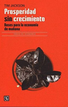 PROSPERIDAD SIN CRECIMIENTO. BASES PARA ECONOMIA DE MAÑANA