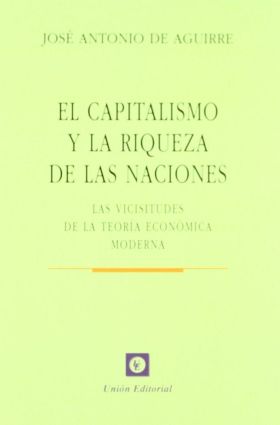 CAPITALISMO Y LA RIQUEZA DE NACIONES. VICISITUDES 
